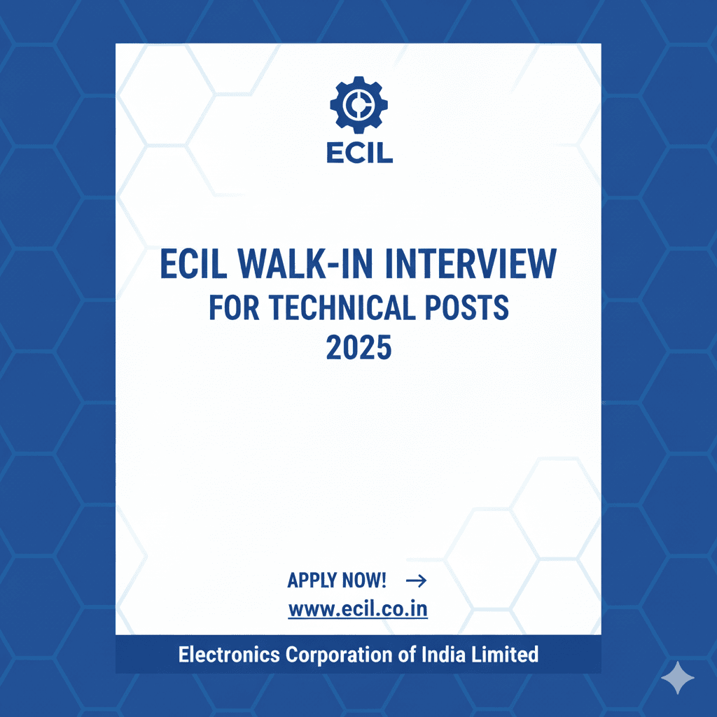 ECIL Walk-In Interview for Technical Posts 2025: